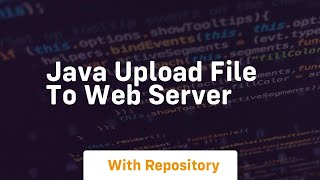 java upload file to web server [upl. by Ahsener]