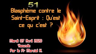 51  Blasphème contre le SaintEsprit  Questce que cest   Frère Marcial K [upl. by Vanny]