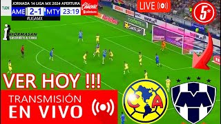 América vs Monterrey En Vivo DONDE VER A QUE HORA JUEGA AMERICA VS MONTERREY PARTIDO J14 USA TV [upl. by Xenos]