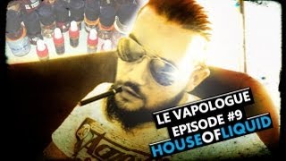 Le Vapologue  Revue Liquides 9  House of Liquid [upl. by Ynnej]