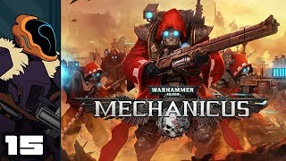 Lets Play Warhammer 40000 Mechanicus  Part 15  They Came From Behind [upl. by Fried]