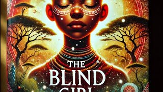 The blind girl brought to you by African untold folktale [upl. by Idnil]