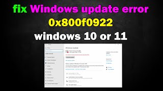 How to fix Windows update error 0x800f0922 windows 10 or 11 [upl. by Unni]