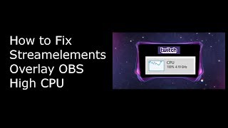 Streamelements Overlay OBS High CPU fix [upl. by Clarkin]