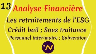 13 Analyse financière les retraitements de lESG crédit bail sous traitance personnel intérimaire [upl. by Eilsel]