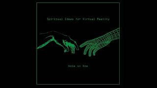 Hole in One Spiritual Ideas for Virtual Reality Tiny Techno Mix AW [upl. by Kulda410]