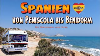 Reisebericht Spanien mit Wohnmobil Peniscola bis Benidorm  Campingplatz Eden Los Pinos El Saler [upl. by Mailand684]