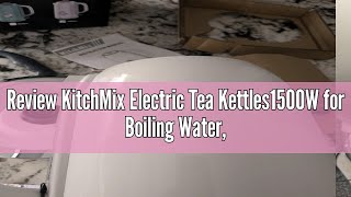 Review KitchMix Electric Tea Kettles1500W for Boiling Water 17L Stainless Steel Tea Kettle with Th [upl. by Ettenawtna582]