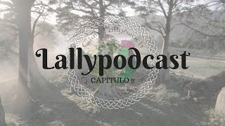 Lallypodcast 02  El primer podcast incorrecto de Outlander [upl. by Northey]