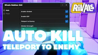 LATEST Rivals SCRIPT  AUTO KILL  TP ON ENEMY  For PHONE amp PC  Roblox FREE amp NEW GUI Script [upl. by Anica264]