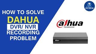 How to Solve Dahua DVR Recording Problem  CCTV Not Record Dahua DVR NVR Playback Not Working [upl. by Weisman]