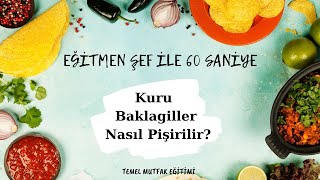 KURU BAKLAGİLLER NASIL PİŞİRİLİR  Temel Mutfak Eğitimi Serisi 43 [upl. by Breger]