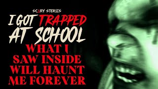 I Got Trapped At School What I Saw Inside Will Haunt Me Forever  Horror Stories [upl. by Aihsekat]