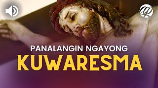 Panalangin Ngayong Kuwaresma • Tagalog Lenten Season Prayer [upl. by Zadoc210]