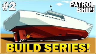 Stormworks  Propellers amp Stabilizers  Patrol Ship Build  Part 2 [upl. by Crim708]