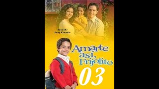 Frijolito  Amarte Asi   Episode 03 [upl. by Osborne713]