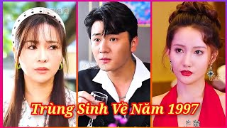 Review Phim Trùng Sinh Về Năm 1997 Chàng Trai Làm Giàu Và Bù Đắp Cho Vợ Con [upl. by Ahsei]