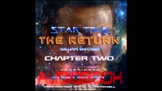 Star Trek The Return Audiobook  Chapter Two FanMade [upl. by Eelarak]