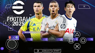 eFOOTBALL PES 2025 PPSSPP CAMERA PS5 UPDATE KITS 202425 REAL FACES amp NEW TRANSFERS BEST GRAPHICS [upl. by Chicoine577]