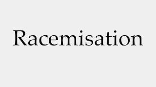 How to Pronounce Racemisation [upl. by Risser]