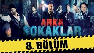 ARKA SOKAKLAR 8 BÖLÜM [upl. by Lesoj]