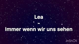 Lea  Immer wenn wir uns sehen  Lyrics Songs [upl. by Sheelagh540]