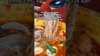 HOT POT KUAH MALA SELF SERVICE DI KOTA WISATA CIBUBUR HARGA BPJS START 32K 🔥 kulinercibubur fyp [upl. by Amberly]