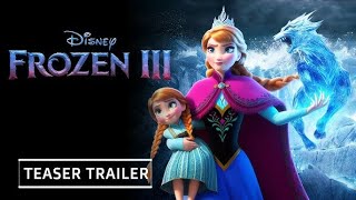 FROZEN 3 Teaser Trailer2025  Idina Menzel  Kristen Bell [upl. by Llewoh]