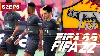 MESSI NEYMAR amp MBAPPE  FIFA 22 ROMA CAREER MODE S2E6 [upl. by Dudden]