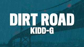 Kidd G  Dirt Road  1 Hour LoopLyrics [upl. by Norrab]