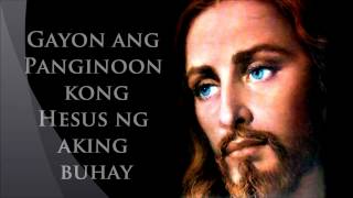 Hesus ng Aking Buhay with Lyrics [upl. by Avon]