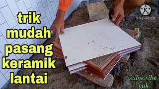 memasang keramik lantai 40x40 installing ceramic floor 40x40 [upl. by Wilhelmina997]