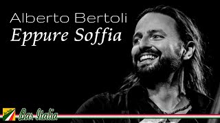 Alberto Bertoli  Eppure soffia [upl. by Obbard895]