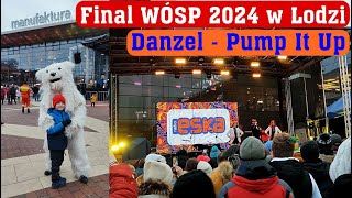 Danzel  Pump It Up Final WOŚP 2024 w Lodzi Manufaktura [upl. by Antrim]