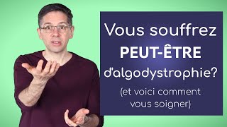 Vous souffrez peutêtre d’ algodystrophie et voici comment vous soigner [upl. by Atsev]