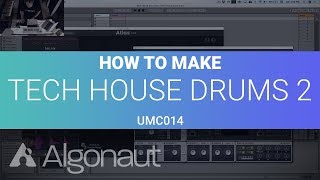 How to make Solid Tech House Drums Pt 2 UMC014  Algonaut [upl. by Genni]