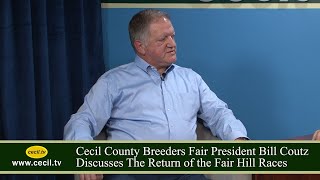 Cecil County Breeders Fair President Bill Coutz Discusses The Return of the Fair Hill Races [upl. by Ahsinra]