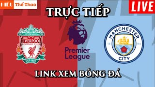 🔴Trực Tiếp LIVERPOOL vs MANCHESTER CITY Bình Luận Bóng Đá Ngoại Hạng Anh  10032024 [upl. by Brownson226]