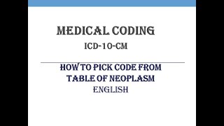 MEDICAL CODING  ICD10CM  NEOPLASM HOW TO PICK CODE FROM TABLE OF NEOPLASM  ENGLISH [upl. by Eigna]