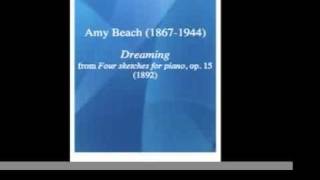 Amy Beach 18671944  Dreaming for piano 1892 [upl. by Bea]