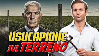 Come intestarsi un TERRENO altrui con lUSUCAPIONE  Avv Angelo Greco [upl. by Daphie]