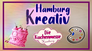 HamburgKreativ amp Kuchenmesse  Dieses Wochenende Sehen wir uns 🥰✨ [upl. by Gnaht]