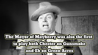 The Mayor of Mayberry was also the first to play both Chester on Gunsmoke and Eb on Green Acres [upl. by Kern]