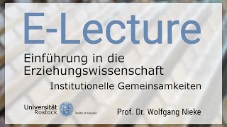 85 Einführung in die Erziehungswissenschaft  Institutionelle Gemeinsamkeiten [upl. by Annaiel]