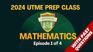 Mathematics 2024 UTME Prep Class Episode 1 of 4 [upl. by Aihsenad]