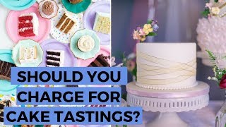 All About Charging for your Cake Tastings [upl. by Selrahc774]