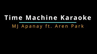 Time Machine Karaoke by MJ Apanay ft Aren Park [upl. by Itsrik]