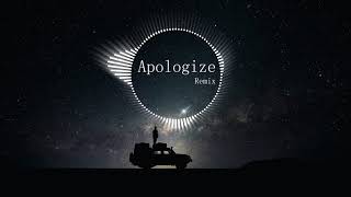 Apologize  OneRepublic  Remix   Tik Tok Version  抖音版 [upl. by Naujaj]