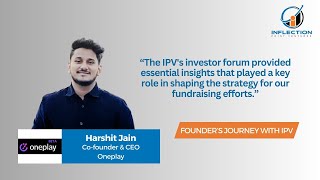 Harshit Jain  CoFounder amp CEO  Oneplay  On his journey with Inflection Point Ventures [upl. by Hamrah]