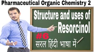 Structure and uses of resorcinol। lecture 6। in Hindi। pharmaceutical organic chemistry 2 [upl. by Reidar742]